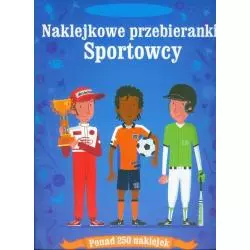 SPORTOWCY. NAKLEJKOWE PRZEBIERANKI - Olesiejuk