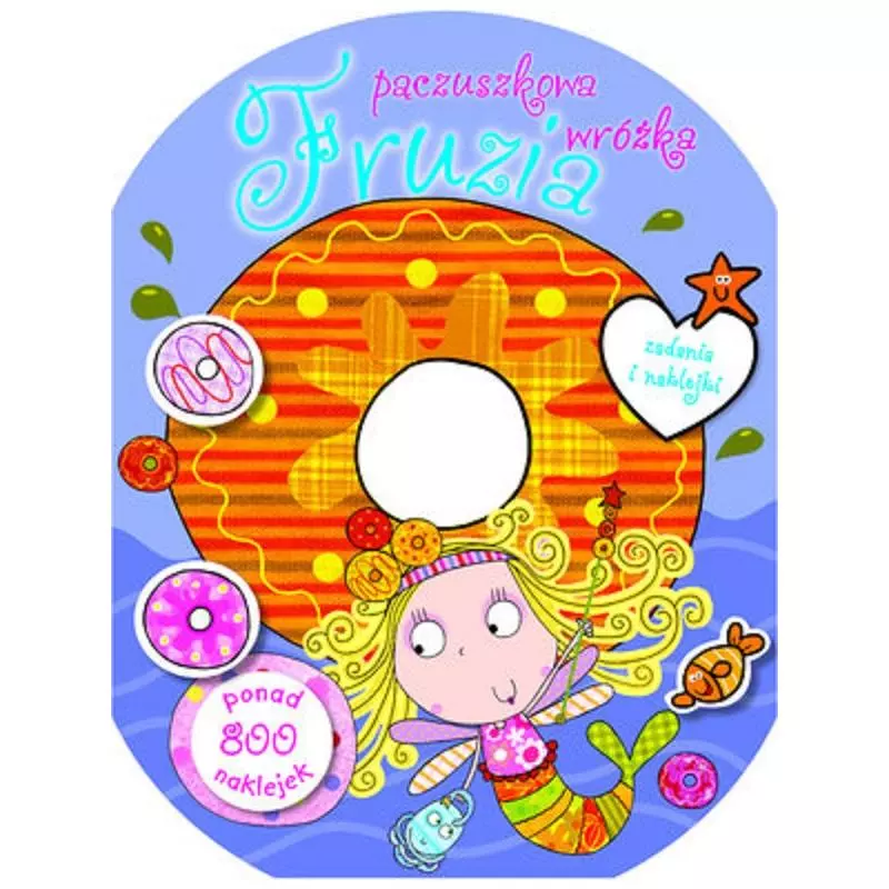 FRUZIA PĄCZUSZKOWA WRÓŻKA. ZADANIA I NAKLEJKI - Olesiejuk