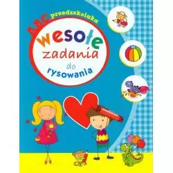 ABC PRZEDSZKOLAKA. WESOŁE ZADANIA DO RYSOWANIA - Olesiejuk