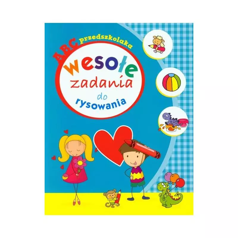 ABC PRZEDSZKOLAKA. WESOŁE ZADANIA DO RYSOWANIA - Olesiejuk