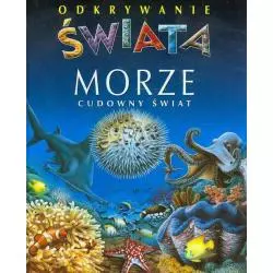 MORZE - CUDOWNY ŚWIAT. ODKRYWANIE ŚWIATA - Olesiejuk