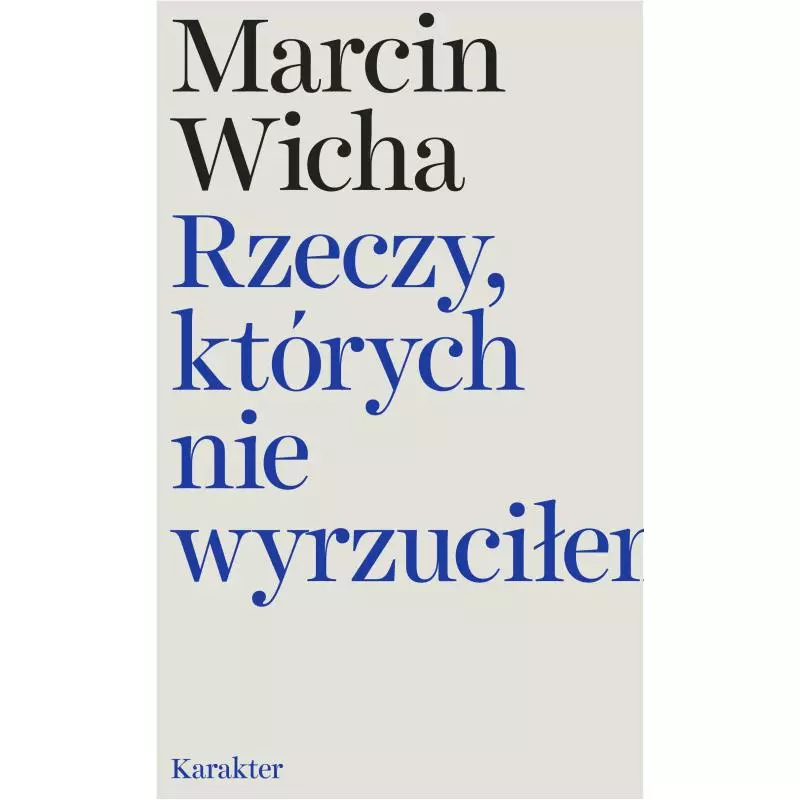 RZECZY, KTÓRYCH NIE WYRZUCIŁEM - Karakter