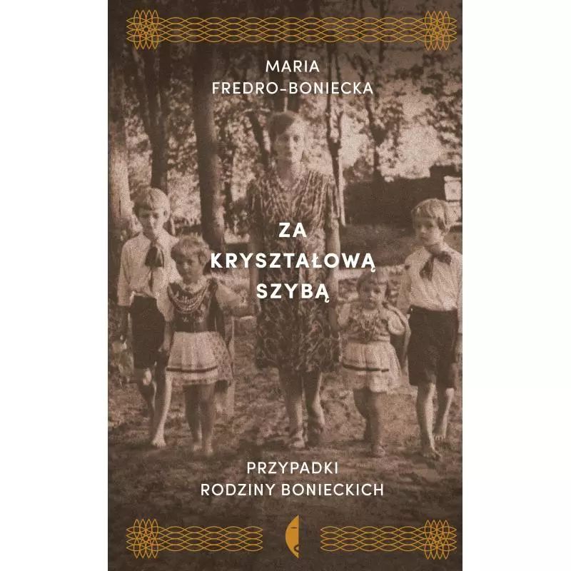 ZA KRYSZTAŁOWĄ SZYBĄ. PRZYPADKI RODZINY BONIECKICH - Czarne