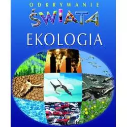 EKOLOGIA. ODKRYWANIE ŚWIATA - Olesiejuk