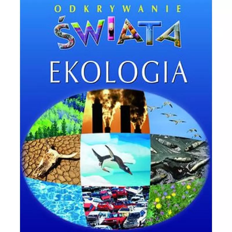 EKOLOGIA. ODKRYWANIE ŚWIATA - Olesiejuk