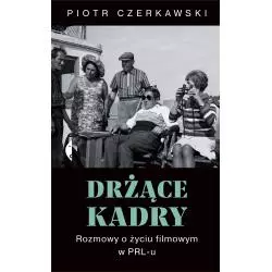 DRŻĄCE KADRY. ROZMOWY O ŻYCIU FILMOWYM W PRL-U - Czarne