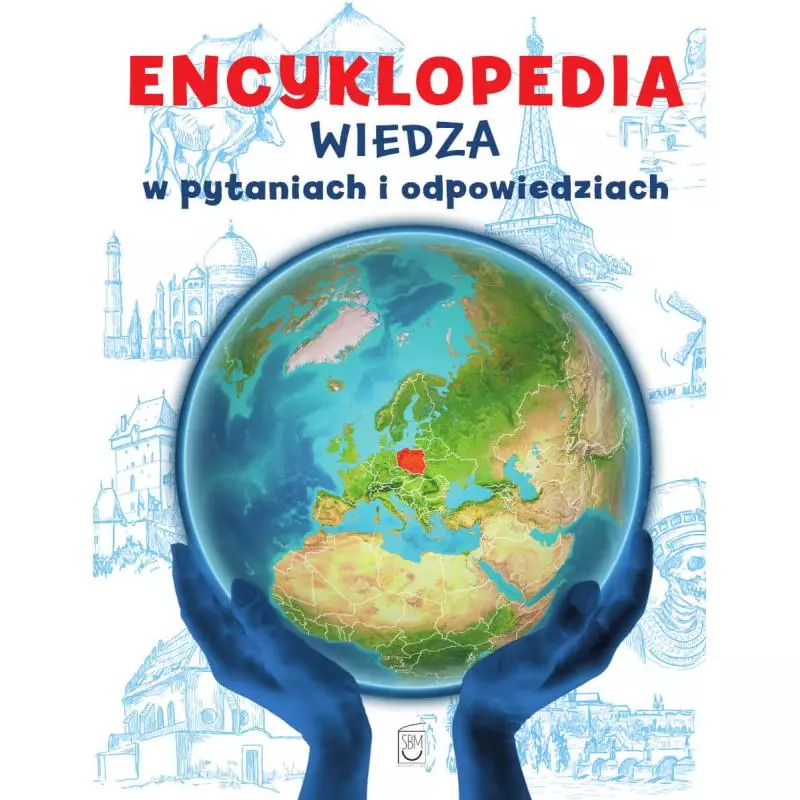 ENCYKLOPEDIA. WIEDZA W PYTANIACH I ODPOWIEDZIACH - SBM