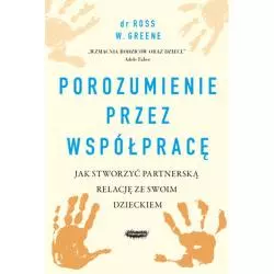 POROZUMIENIE PRZEZ WSPÓŁPRACĘ. JAK STWORZYĆ PARTNERSKĄ RELACJĘ ZE SWOIM DZIECKIEM - Mamania