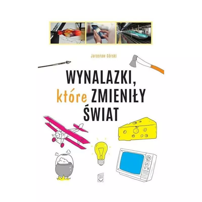 WYNALAZKI, KTÓRE ZMIENIŁY ŚWIAT - SBM