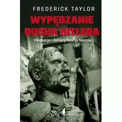 WYPĘDZENIE DUCHA HITLERA. OKUPACJA I DENAZYFIKACJA NIEMIEC - Czarne