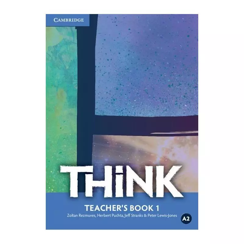 THINK 1 TEACHERS BOOK A2 - Cambridge University Press