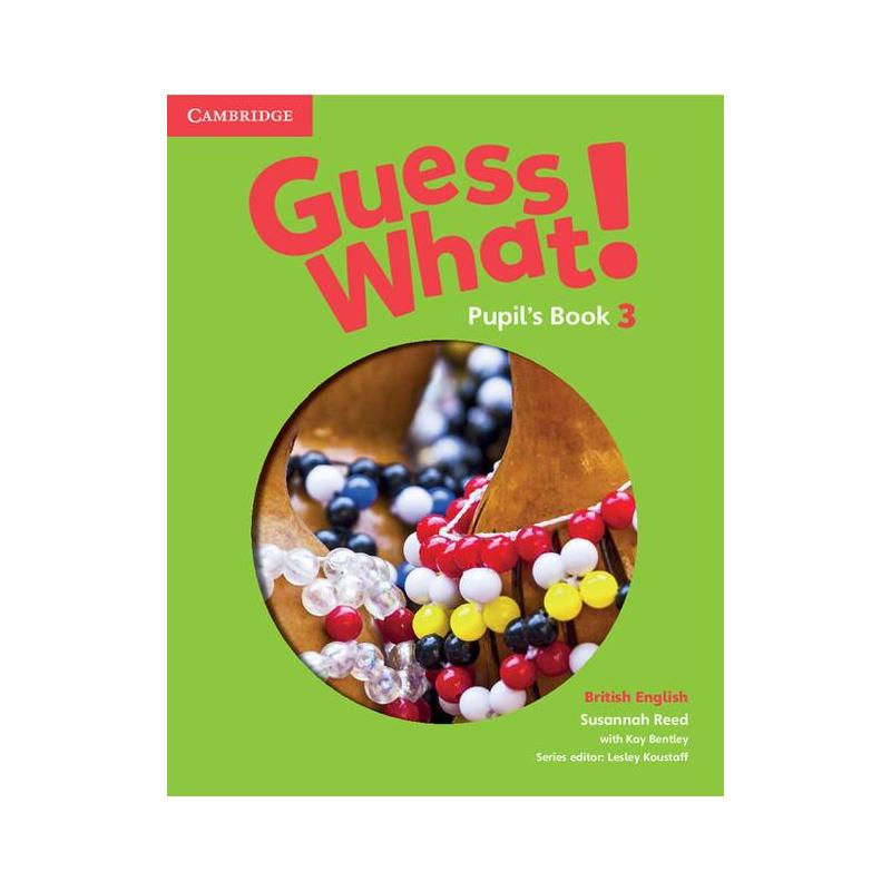 GUESS WHAT! 3 PUPIL'S BOOK