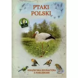 PTAKI POLSKI. KSIĄŻECZKA EDUKACYJNA Z NAKLEJKAMI - Olesiejuk