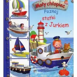 POZNAJ STATKI Z JURKIEM. MAŁY CHŁOPIEC - Olesiejuk