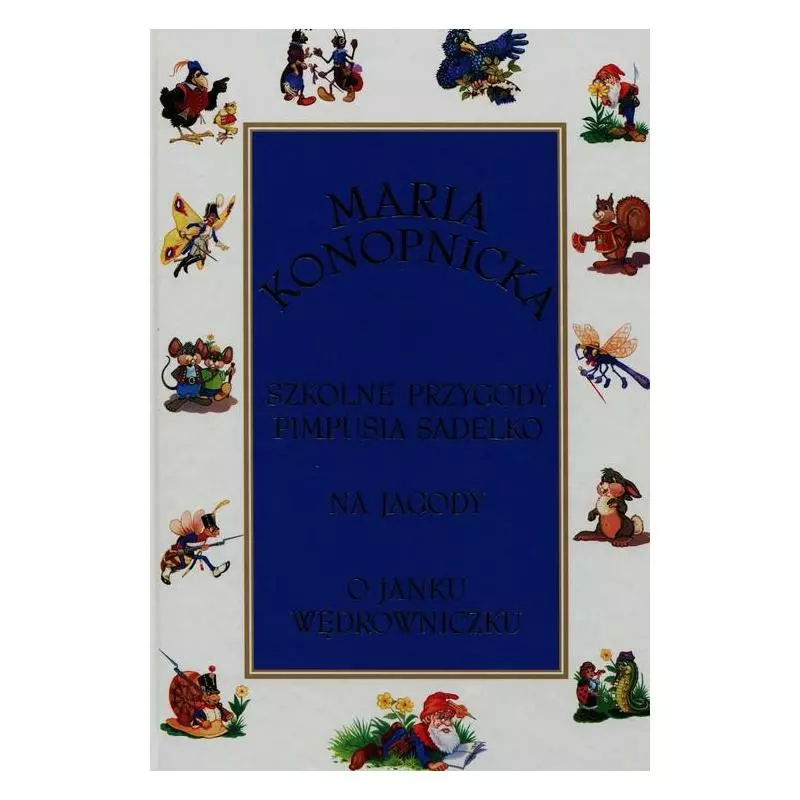 SZKOLNE PRZYGODY PIMPUSIA SADEŁKO, NA JAGODY, O JANKU WĘDROWNICZKU - Olesiejuk