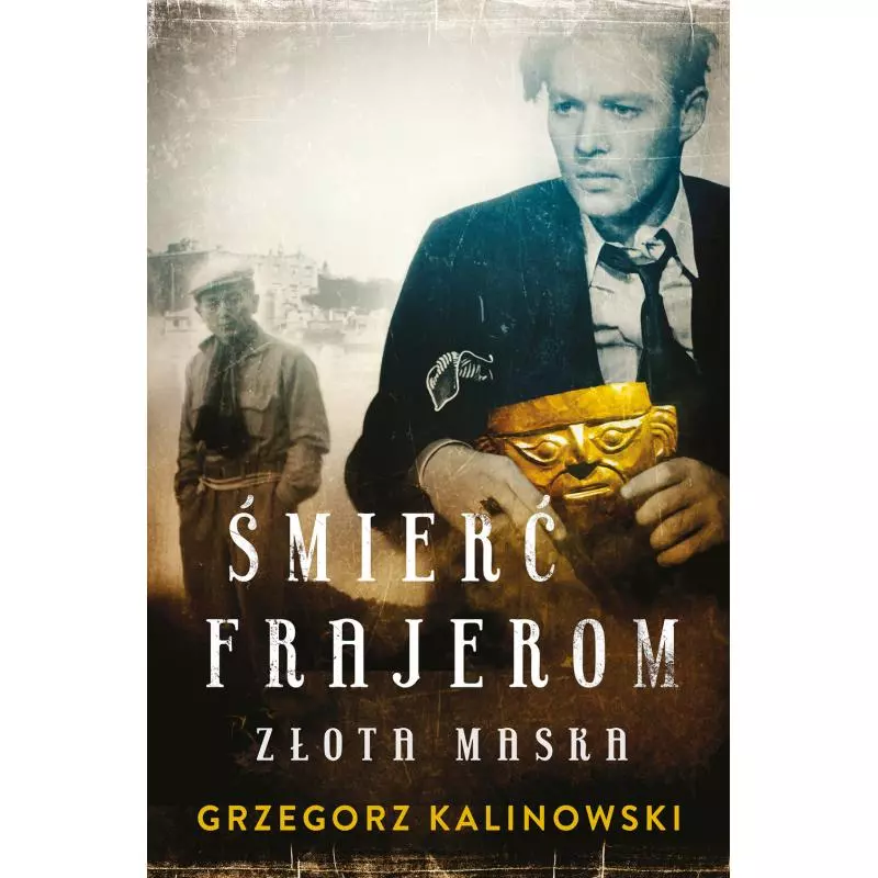 ZŁOTA MASKA ŚMIERĆ FRAJEROM Grzegorz Kalinowski - Muza