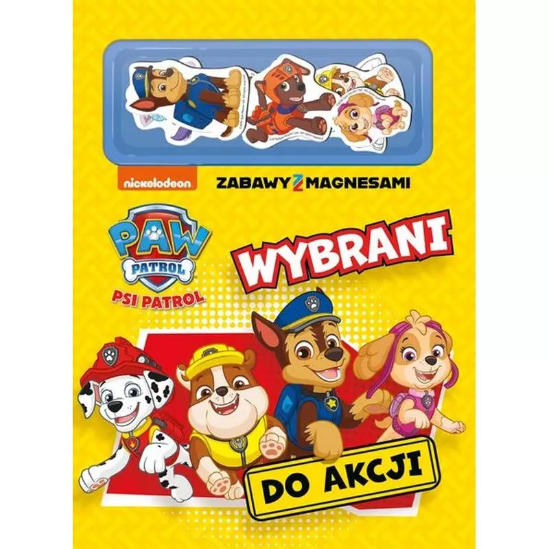PSI PATROL. ZABAWY Z MAGNESAMI. WYBRANI DO AKCJI - Media Service Zawada
