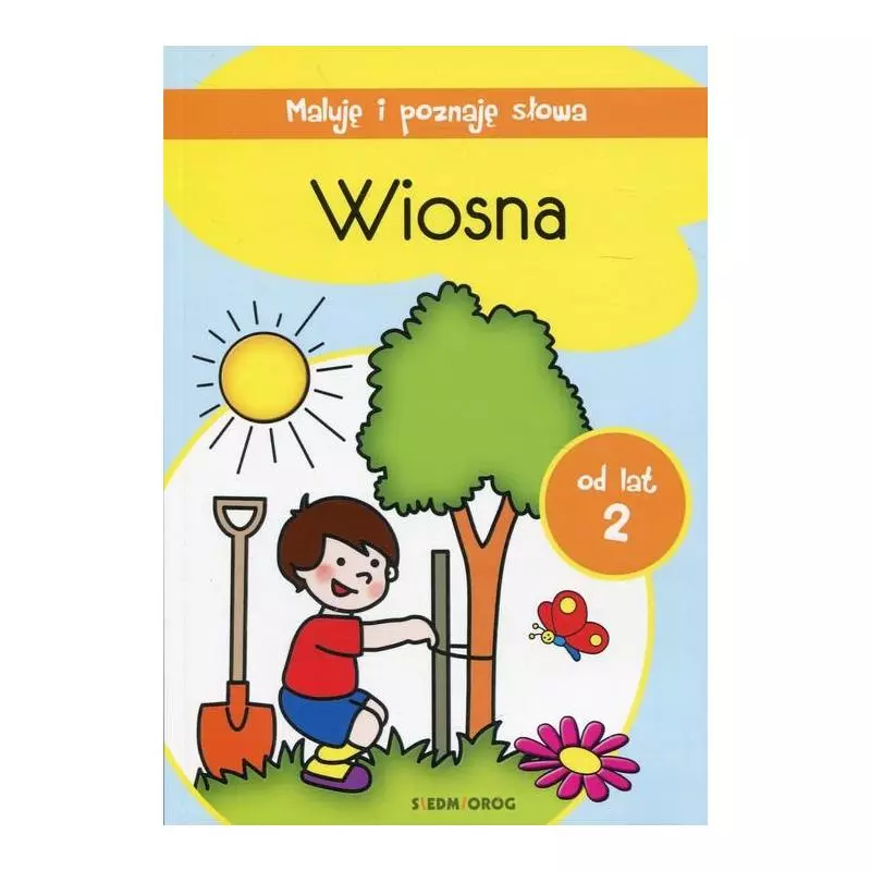 MALUJĘ I POZNAJĘ SŁOWA WIOSNA 2+ - Siedmioróg