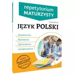 JĘZYK POLSKI REPETYTORIUM MATURZYSTY GRAMATYKA RETORYKA ORTOGRAFIA INTERPUNKCJA - SBM