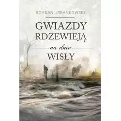 GWIAZDY RDZEWIEJĄ NA DNIE WISŁY - Zysk