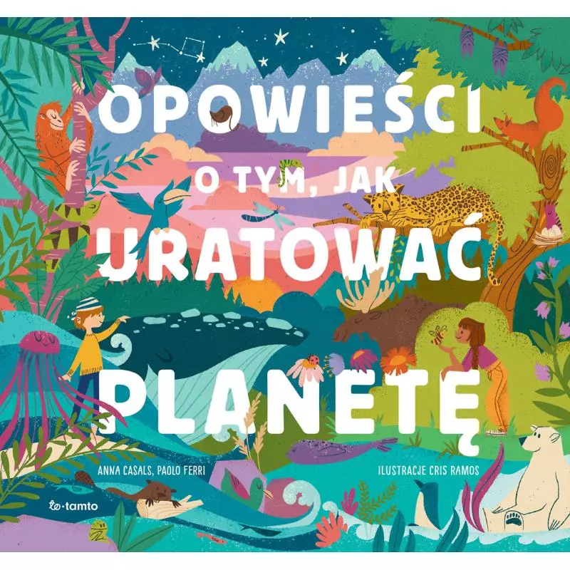 OPOWIEŚCI O TYM, JAK URATOWAĆ PLANETĘ - ToTamto