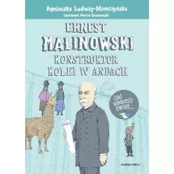 ERNEST MALINOWSKI. KONSTRUKTOR KOLEI W ANDACH - Czarna Owca