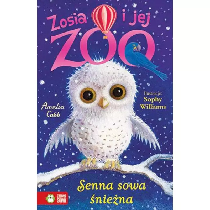 SENNA SOWA ŚNIEŻNA. ZOSIA I JEJ ZOO 6+ - Zielona Sowa