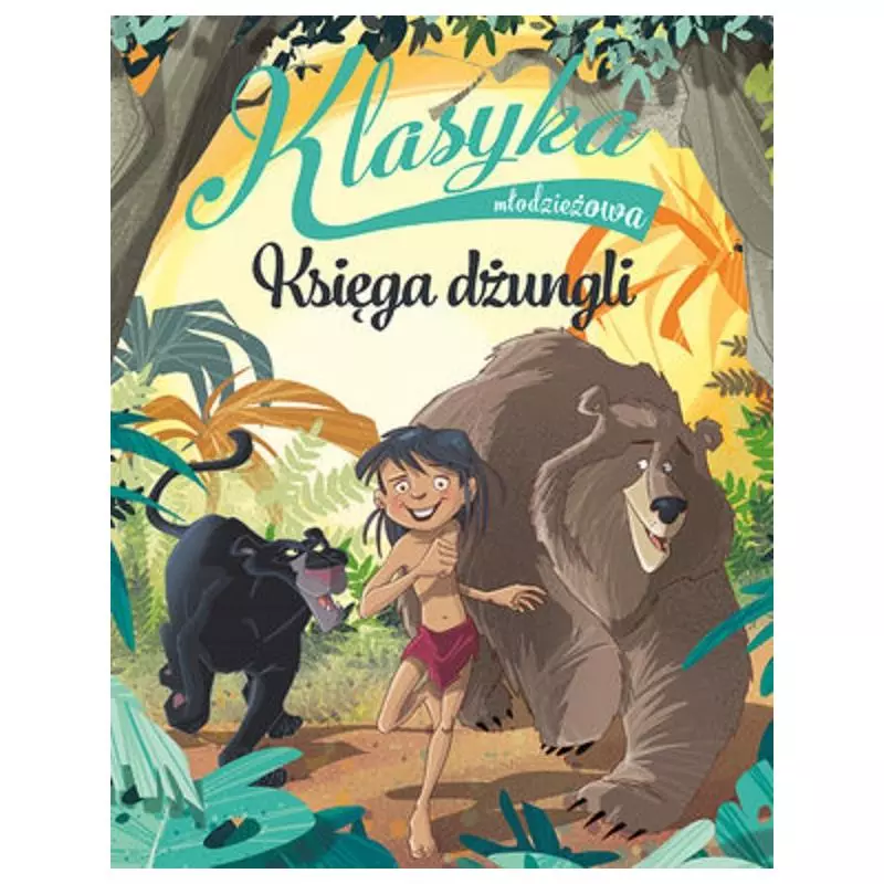KSIĘGA DŻUNGLI. KLASYKA MŁODZIEŻOWA - Olesiejuk
