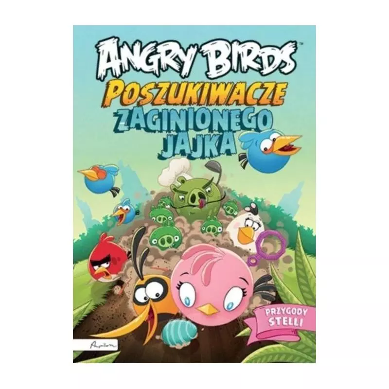 ANGRY BIRDS PRZYGODY STELLI. POSZUKIWACZE ZAGINIONEGO JAJKA - Papilon