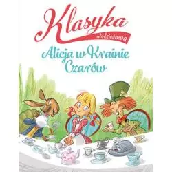 ALICJA W KRAINIE CZARÓW. KLASYKA MŁODZIEŻOWA - Olesiejuk