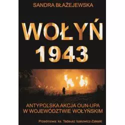 WOŁYŃ 1943 ANTYPOLSKA AKCJA OUN-UPA W WOJEWÓDZTWIE WOŁYŃSKIM - Andrzej Buda
