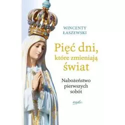 PIĘĆ DNI, KTÓRE ZMIENIAJĄ ŚWIAT. NABOŻEŃSTWO PIERWSZYCH SOBÓT - Esprit