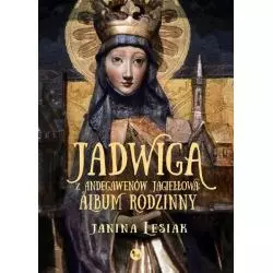 JADWIGA Z ANDEGAWENÓW JAGIEŁŁOWA ALBUM RODZINNY - MG