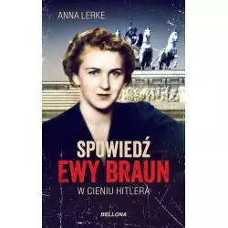 SPOWIEDŹ EWY BRAUN. W CIENIU HITLERA - Bellona