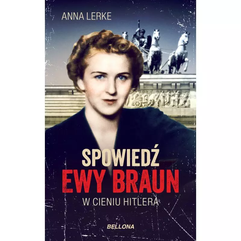 SPOWIEDŹ EWY BRAUN. W CIENIU HITLERA - Bellona