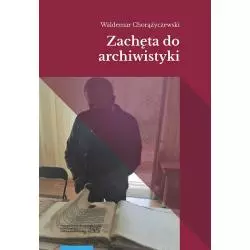 ZACHĘTA DO ARCHIWISTYKI - Wydawnictwo Naukowe UMK