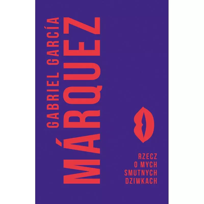 RZECZ O MYCH SMUTNYCH DZIWKACH Marquez Gabriel Garcia - Muza