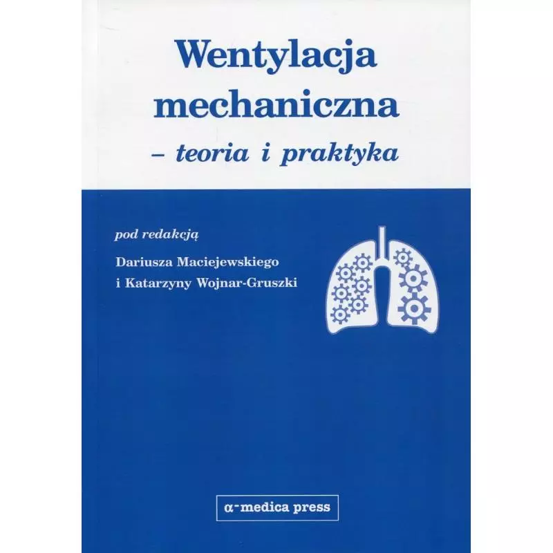 WENTYLACJA MECHANICZNA - TEORIA I PRAKTYKA - Alfa-Medica Press