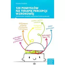 120 POMYSŁÓW NA TERAPIĘ PERCEPCJI WZROKOWEJ - Harmonia