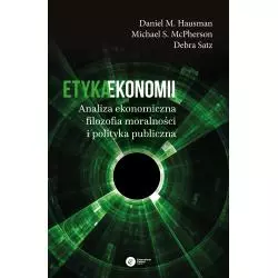 ETYKA EKONOMII. ANALIZA EKONOMICZNA, FILOZOFIA MORALNOŚCI I POLITYKA PUBLICZNA - Copernicus Center Press