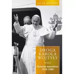 DROGA KAROLA WOJTYŁY II. ZWIASTUN WYZWOLENIA 1978-1989 - Świat Książki