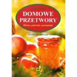 DOMOWE PRZETWORY. DŻEMY, GALARETKI, MARMOLADY - Wydawnictwo RM