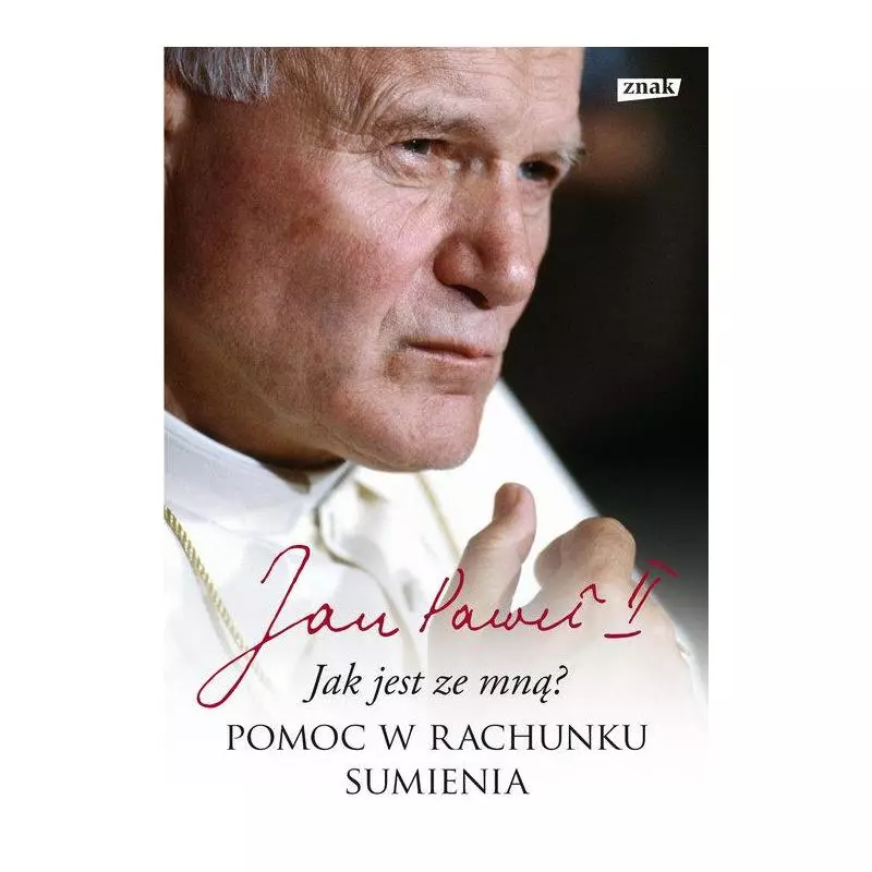 JAK JEST ZE MNĄ? POMOC W RACHUNKU SUMIENIA - Znak JAK JEST ZE MNĄ? POMOC W RACHUNKU SUMIENIA - Znak