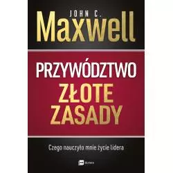 PRZYWÓDZTWO - ZŁOTE ZASADY. CZEGO NAUCZYŁO MNIE ŻYCIE LIDERA - MT Biznes