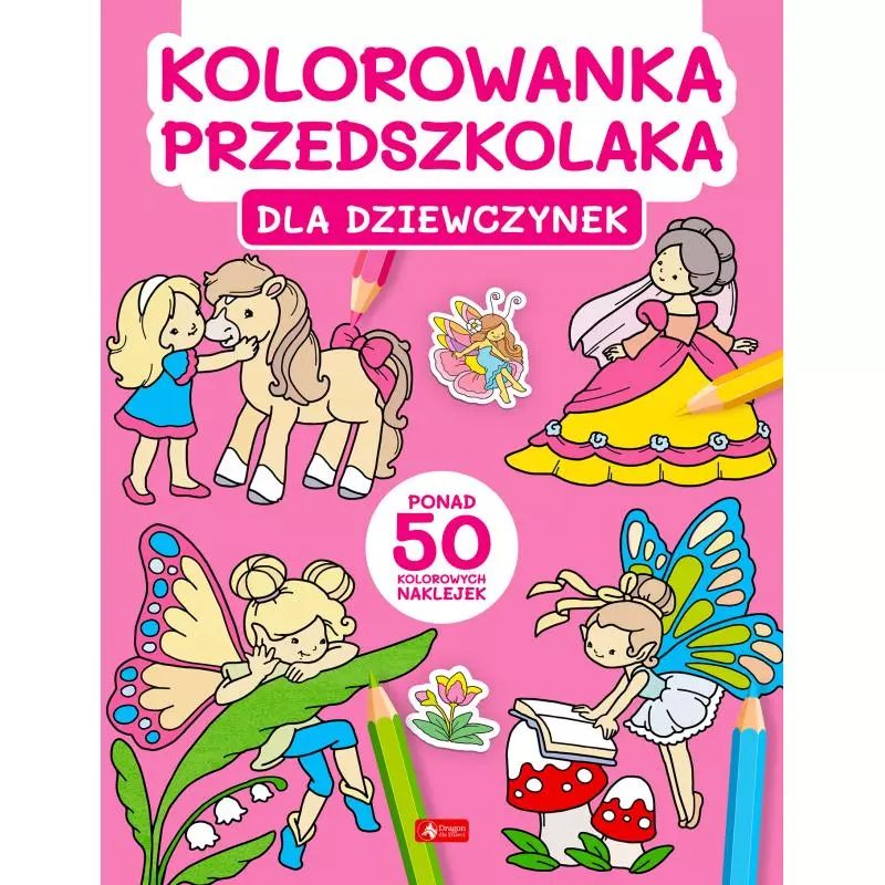 KOLOROWANKA PRZEDSZKOLAKA DLA DZIEWCZYNEK - Dragon KOLOROWANKA PRZEDSZKOLAKA DLA DZIEWCZYNEK - Dragon