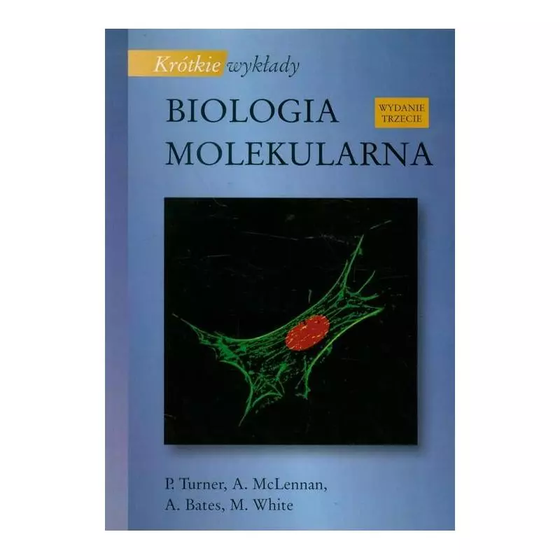 KRÓTKIE WYKŁADY BIOLOGIA MOLEKULARNA - PWN