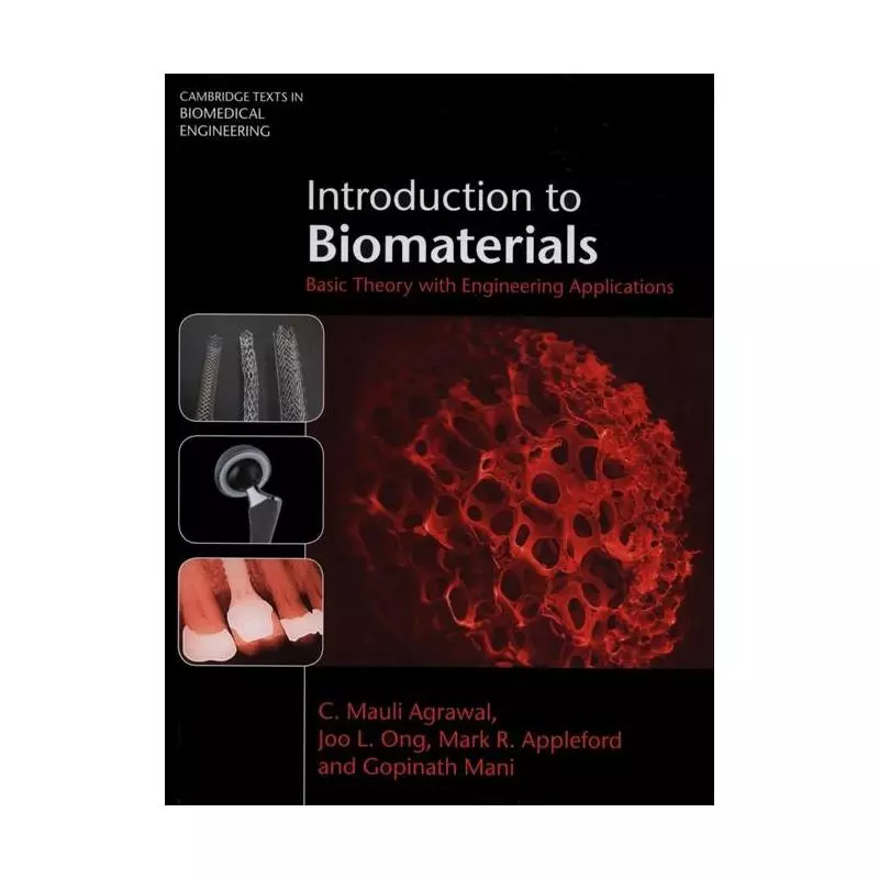INTRODUCTION TO BIOMATERIALS. BASIC THEORY WITH EMGINEERING APPLICATIONS - Cambridge University Press