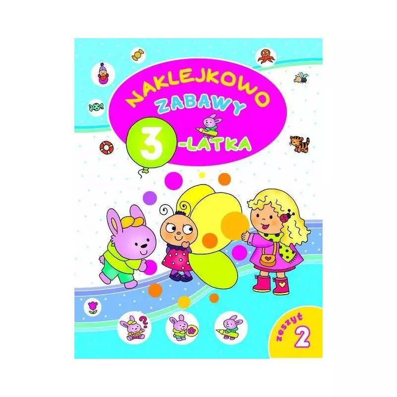 NAKLEJKOWO. ZABAWY 3-LATKA - Olesiejuk