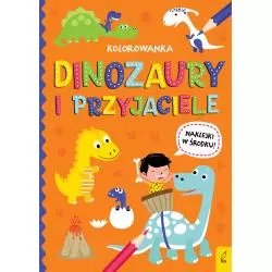 DINOZAURY I PRZYJACIELE. KOLOROWANKA Z NAKLEJKAMI - Wilga