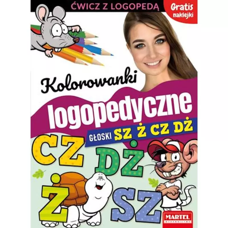 KOLOROWANKI LOGOPEDYCZNE Z NAKLEJKAMI. GŁOSKI SZ Ż CZ DŻ - Martel